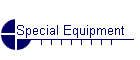 Special Equipment