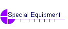 Special Equipment